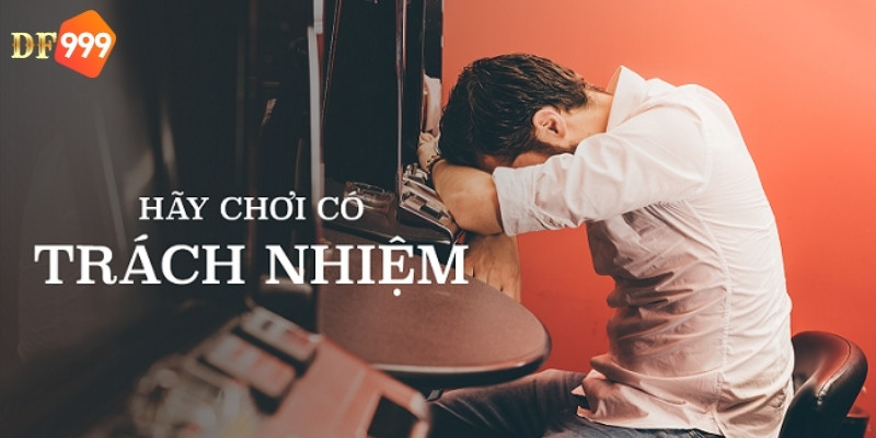 Chơi có trách nhiệm mang đến sự yên tâm