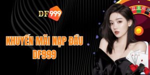 chương trình khuyến mãi nạp đầu DF999