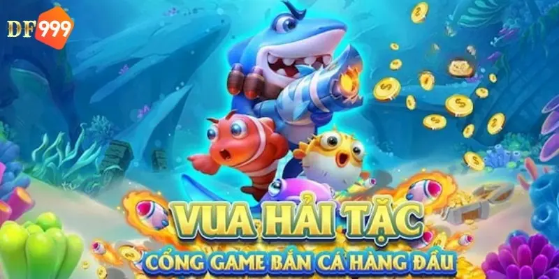 Tổng quan thông tin về bắn cá Vua Hải Tặc